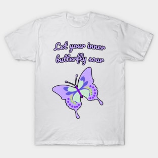 Let your inner butterfly soar T-Shirt